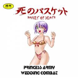 Basket Of Death : Princess Army Wedding Combat - Basket Of Death